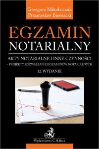 Egzamin notarialny. Akty notarialne i inne czynności. Projekty rozwiązań z egzaminów notarialnych - Przemysław Biernacki - ebook