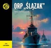 ORP "Ślązak" - Andrzej Zbigniew Kuczera - audiobook