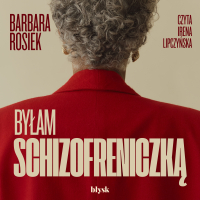 Byłam schizofreniczką - Barbara Rosiek - audiobook