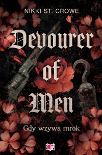 Devourer of Men. Gdy wzywa mrok. Devourer. Tom 1 - Nikki St. Crowe - ebook