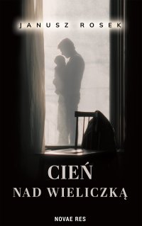 Cień nad Wieliczką - Janusz Rosek - ebook