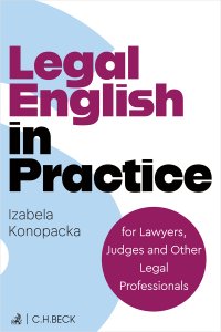 Legal English in Practice for Lawyers Judges and Other Legal Professionals - Izabela Konopacka - ebook