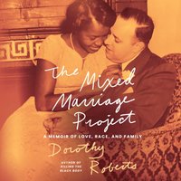 Mixed Marriage Project - Dorothy Roberts - audiobook