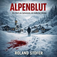 Alpenblut - Stofer Roland Stofer - audiobook