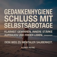 Gedankenhygiene: Schluss mit Selbstsabotage - Petric Alfred Petric - audiobook