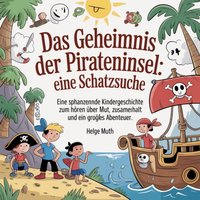 Das Geheimnis der Pirateninsel - Eine Schatzsuche - Muth Helge Muth - audiobook