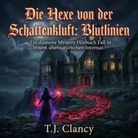 Die Hexe von Schattenkluft - Blutlinien - Clancy T.J. Clancy - audiobook