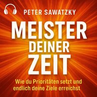 Meister deiner Zeit - Sawatzky Peter Sawatzky - audiobook