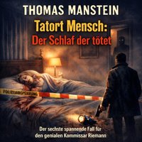 Tatort Mensch: Der Schlaf der tötet - Manstein Thomas Manstein - audiobook