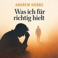 Was ich fur richtig hielt - Hobbs Andrew Hobbs - audiobook