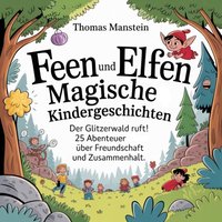 Feen und Elfen - Magische Kindergeschichten - Manstein Thomas Manstein - audiobook
