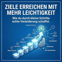 Ziele erreichen mit mehr Leichtigkeit - Petric Alfred Petric - audiobook