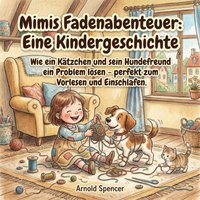 Mimis Fadenabenteuer - Eine Kindergeschichte - Spencer Arnold Spencer - audiobook
