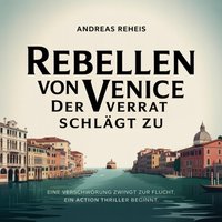 Rebellen von Venice - Der Verrat schlagt zu - Reheis Andreas Reheis - audiobook
