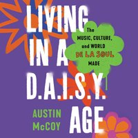 Living in a D.A.I.S.Y. Age - Austin McCoy - audiobook