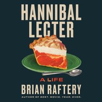 Hannibal Lecter - Brian Raftery - audiobook
