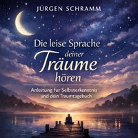 Die leise Sprache deiner Träume hören - Schramm Jurgen Schramm - audiobook