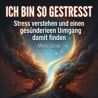 Ich bin so gestresst - Zangl Maria Zangl - audiobook