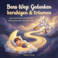 Bens Weg: Gedanken beruhigen & traumen - Voos Ema Voos - audiobook