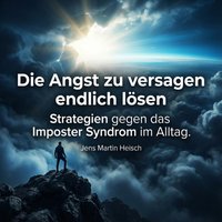 Die Angst zu versagen endlich lösen - Heisch Jens Martin Heisch - audiobook