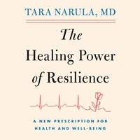 Healing Power of Resilience - Tara Narula - audiobook