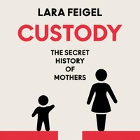 Custody - Lara Feigel - audiobook
