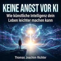 Keine Angst vor KI - Richter Thomas Joachim Richter - audiobook