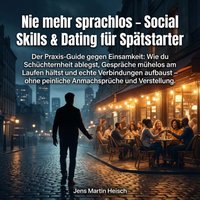 Nie mehr sprachlos - Social Skills & Dating fur Spatstarter - Heisch Jens Martin Heisch - audiobook