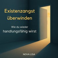 Existenzangst uberwinden - Lisa Nova Lisa - audiobook