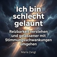 Ich bin schlecht gelaunt - Zangl Maria Zangl - audiobook