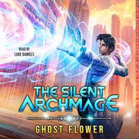 Silent Archmage - Ghost Flower - audiobook