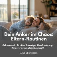 Dein Anker im Chaos - Eltern-Routinen - Lorenz Ben Lorenz - audiobook