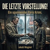 Die letzte Vorstellung! - Wagner Jakob Wagner - audiobook