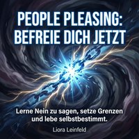 People Pleasing - Befreie dich jetzt - Leinfeld Liora Leinfeld - audiobook