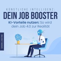 Künstliche Intelligenz - Dein Job-Booster - Joachim Sandra Joachim - audiobook