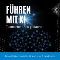 Fuhren mit KI - Teamarbeit neu gedacht - Joachim Sandra Joachim - audiobook