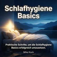 Schlafhygiene Basics - Kock Mike Kock - audiobook