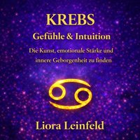 Krebs – Gefühle & Intuition - Leinfeld Liora Leinfeld - audiobook