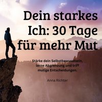Dein starkes Ich - 30 Tage fur mehr Mut - Richter Anna Richter - audiobook