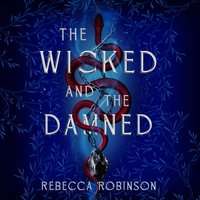 Wicked and the Damned - Rebecca Robinson - audiobook