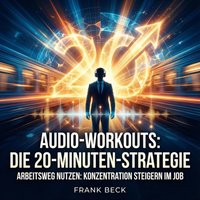 Audio-Workouts: Die 20-Minuten-Strategie - Beck Frank Beck - audiobook