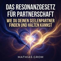 Das Resonanzgesetz fur Partnerschaft - Grom Mathias Grom - audiobook