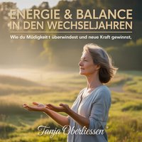 Energie & Balance in den Wechseljahren - Oberliessen Tanja Oberliessen - audiobook