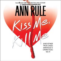 Kiss Me, Kill Me - Ann Rule - audiobook