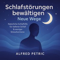Schlafstörungen bewältigen - Neue Wege - Petric Alfred Petric - audiobook