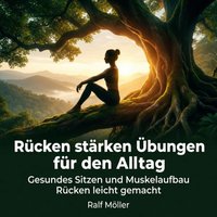 Rucken starken Ubungen fur den Alltag - Moller Ralf Moller - audiobook