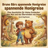 Bruno Bärs spannende Honigreise - Hopfstock Gerd Hopfstock - audiobook
