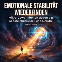 Emotionale Stabilität wiederfinden - Miles Ethan Miles - audiobook