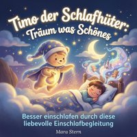 Timo der Schlafhuter: Traum was Schones - Stern Mara Stern - audiobook