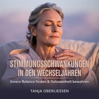 Stimmungsschwankungen in den Wechseljahren - Oberliessen Tanja Oberliessen - audiobook